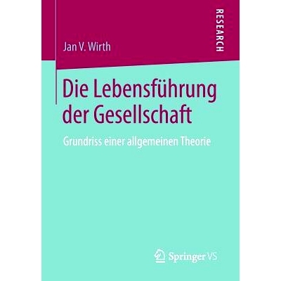预订 Die Lebensführung der Gesellschaft: Grundriss einer allgemeinen Theorie 社会生活：一般理论框架: 9783658077068