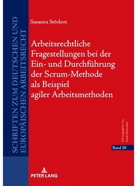 预订 Arbeitsrechtliche Fragestellungen bei der Ein- und Durchführung der Scrum-Methode als Beispiel agiler Arbeitsmetho