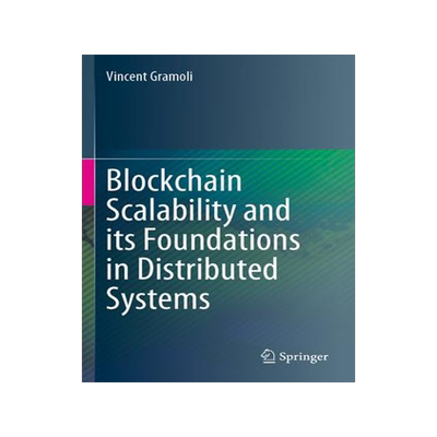 [预订]Blockchain Scalability and its Foundations in Distributed Systems 9783031125805
