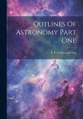[预订]Outlines Of Astronomy Part One 9781021901927