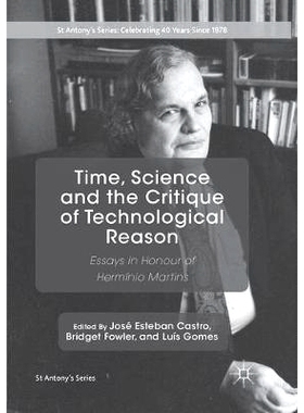 预订 Time, Science and the Critique of Technological Reason: Essays in Honour of Hermínio Martins: 9783030100681
