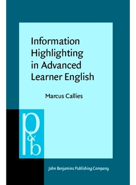 预订 Information Highlighting in Advanced Learner English: The Syntax–Pragmatics Interface in Second Language Acquisiti