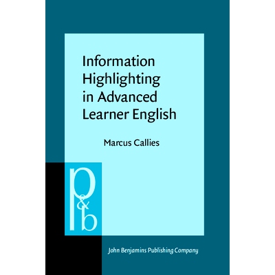 预订 Information Highlighting in Advanced Learner English: The Syntax–Pragmatics Interface in Second Language Acquisiti
