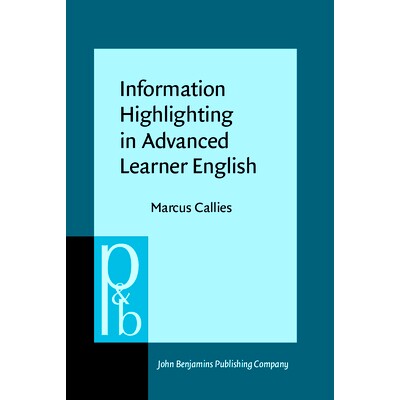 预订 Information Highlighting in Advanced Learner English: The Syntax–Pragmatics Interface in Second Language Acquisiti