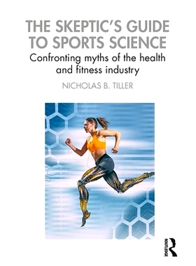 预订 The Skeptic’s Guide to Sports Science: Confronting Myths of the Health and Fitness Industry 怀疑论者体育科学指南：