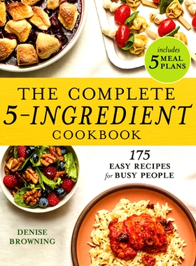 预订 The Complete 5-Ingredient Cookbook: 175 Easy Recipes for Busy People: 9781646119653
