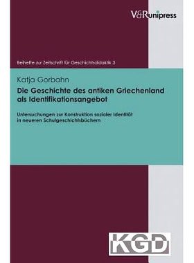 预订 Die Geschichte des antiken Griechenland als Identifikationsangebot: Untersuchungen zur Konstruktion sozialer Identi