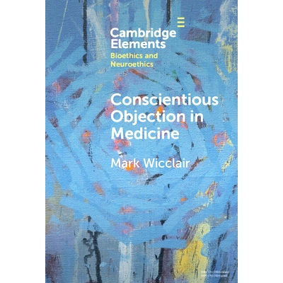 预订 Conscientious Objection in Medicine 医学中的良心拒绝: 9781009533584