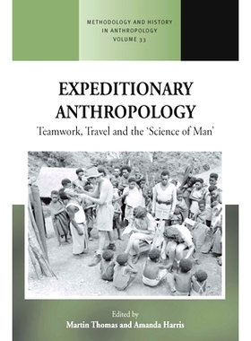 预订 Expeditionary Anthropology: Teamwork, Travel and the ’’science of Man’’: 9781800730182
