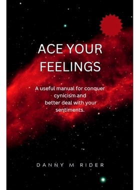 预订 Ace Your Feelings: A useful manual for conquer cynicism and better deal with your sentiments: 9798357460042