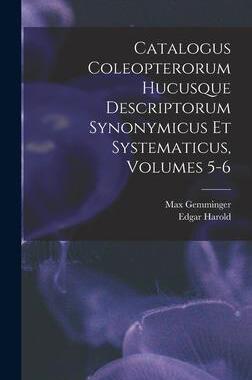 [预订]Catalogus Coleopterorum Hucusque Descriptorum Synonymicus Et Systematicus, Volumes 5-6 9781019319147
