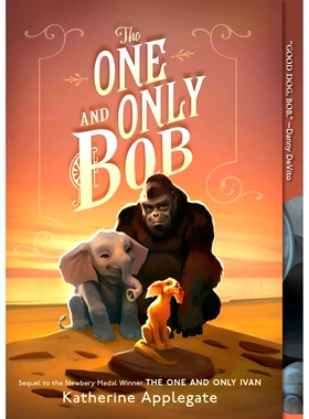 现货 独一无二的鲍勃 动物四部曲 独一无二的伊凡系列 Katherine Applegate 纽伯瑞奖 英文原版 The One and Only Bob