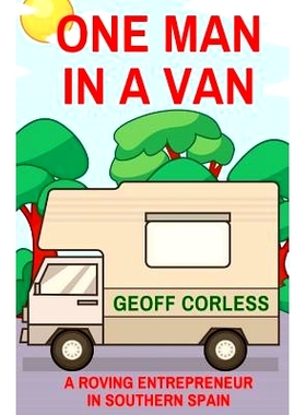 预订 One Man in a Van: A Roving Entrepreneur In Southern Spain: 9781979690409
