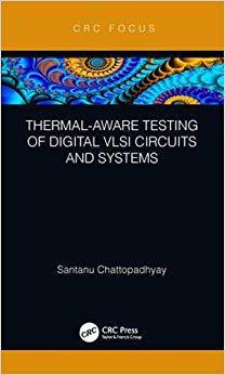 【预售】Thermal-Aware Testing of Digital VLSI Circuits and Systems