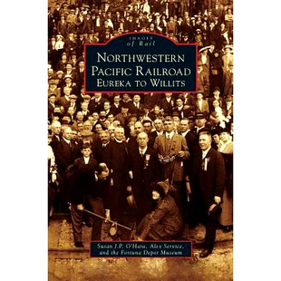 预订 Northwestern Pacific Railroad: Eureka to Willits: 9781531675394