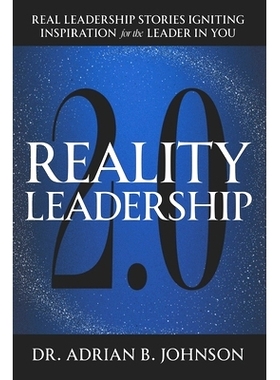 预订 Reality Leadership 2.0: Real Leadership Stories Igniting Inspiration for the Leader In YouAdrian: 9781962656566