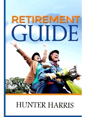 预订 Retirement Guide: Financial Planning to Help You Retire Early and Happy: 9781505621174