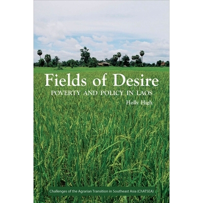 预订 Fields of Desire: Poverty and Policy in Laos 欲望之地：老挝贫困与政策（丛书）: 9789971697709