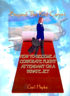 预订 Beyond the Red Carpet: How to Become a Corporate Flight Attendant on a Private Jet: 9780759613607