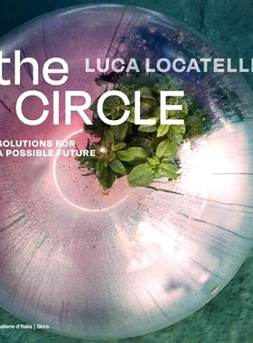 预订 Luca Locatelli: The Circle: Solutions for a Possible Future: Solutions for a Possible Future Luca Locatelli：圆：未