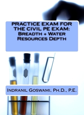 预订 Practice Exam for the Civil PE Exam: Breadth + Water Resources Depth