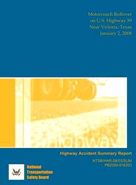 预订 Highway Accident Report: Motorcoach Rollover on U.S. Highway 59 Near Victoria, Texas January 2, 2008: 9781514695364