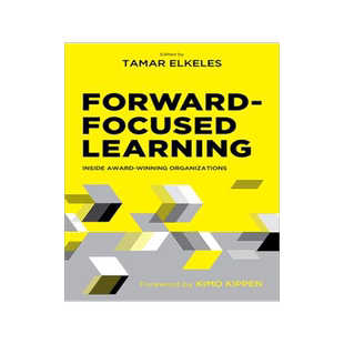 [预订]Forward-Focused Learning: Inside Award-Winning Organizations 9781950496679