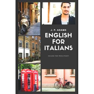 预订 English for Italians: Inglese Per Principianti: 9781548448820