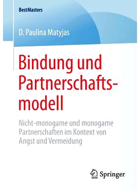 预订 Bindung und Partnerschaftsmodell: Nicht-monogame und monogame Partnerschaften im Kontext von Angst und Vermeidung