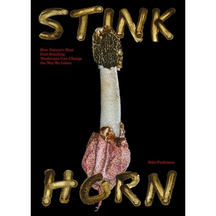 Smelling Listen Stinkhorn Mushroom Foul Nature’s 臭角菇：大自然中 Can 臭 the Most Way How 预订 蘑菇如何改变 Change