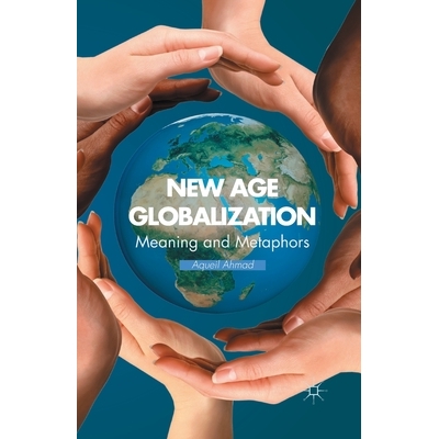 预订 New Age Globalization: Meaning and Metaphors: 9781349451159
