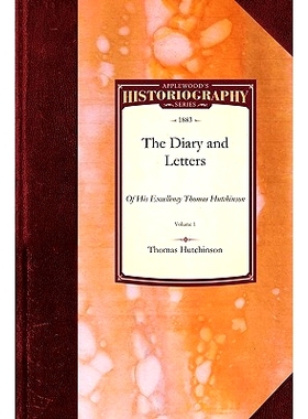 预订 The Diary and Letters of His Excellency Thomas Hutchinson: 9781429022996