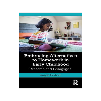 [预订]Embracing Alternatives to Homework in Early Childhood 9781032070452
