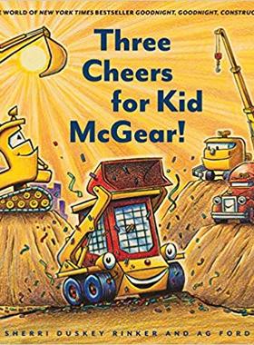 【预售】Three Cheers for Kid McGear!: (family Read Aloud Books, Construction Books for Kids, Children’s New Experi...
