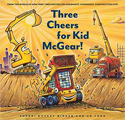 【预售】Three Cheers for Kid McGear!: (family Read Aloud Books, Construction Books for Kids, Children’s New Experi...