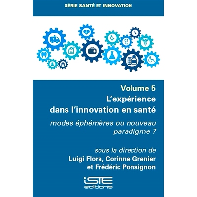 预订 L’expérience dans l’innovation en santé : modes éphémères ou nouveau paradigme ? 健康创新经验：短暂模式还是