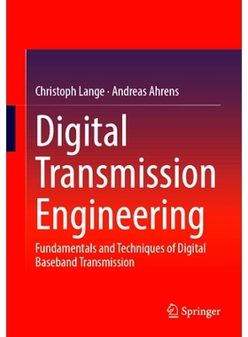 预订 Digital Transmission Engineering: Fundamentals and Techniques of Digital Baseband Transmission 数字传输工程：数字基