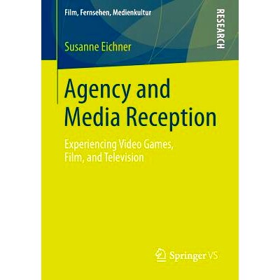 预订 Agency and Media Reception: Experiencing Video Games, Film, and Television 机构与媒体感受：体验视频游戏、电影与电视