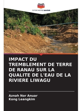 预订 Impact Du Tremblement de Terre de Ranau Sur La Qualite de l’Eau de la Riviere Liwagu: 9786209348556