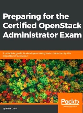 预订 Preparing for the Certified OpenStack Administrator Exam 认证OpenStack管理员学习指南: 9781787288416