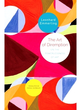 预订 The Art of Diremption: On the Powerlessness of Art 方向的艺术；论艺术的无力: 9781803090344