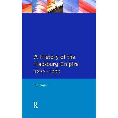 预订 A History of the Habsburg Empire 1273-1700 哈布斯堡帝国的历史1273-17: 9781138150492