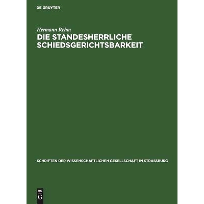 预订 Die standesherrliche Schiedsgerichtsbarkeit: Ihre Zulässigkeit und ihre Grenzen im heutigen Rechte. Denkschrift: 9