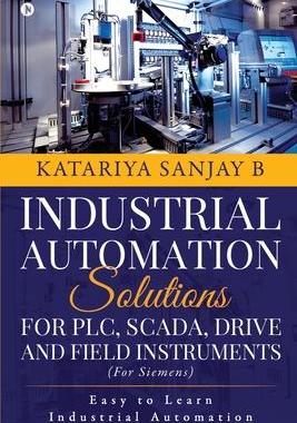 [预订]Industrial Automation Solutions for Plc, Scada, Drive and Field Instruments: Easy to Learn Industria 9781648926082