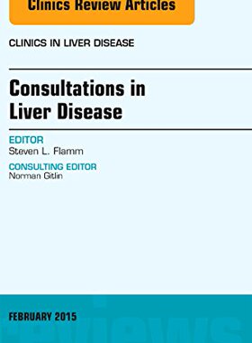 【预订】Consultations in Liver Disease, An Issue of Clinics in Liver Disease