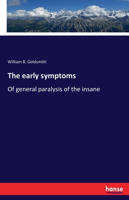 【预订】The early symptoms: Of general paralysis of the insane