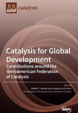 [预订]Catalysis for Global Development. Contributions around the Iberoamerican Federation of Catalysis 9783039288915