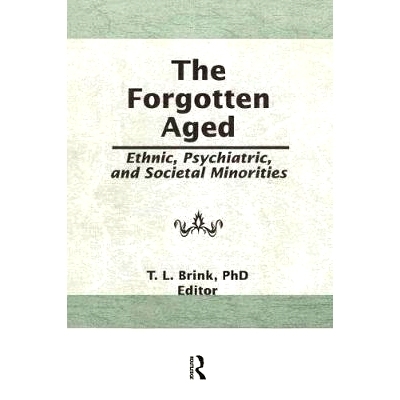 预订 The Forgotten Aged: Ethnic, Psychiatric, and Societal Minorities: 9781560245728
