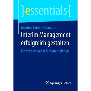 预订 Interim Management erfolgreich gestalten: Ein Praxisratgeber für Unternehmen: 9783658080389