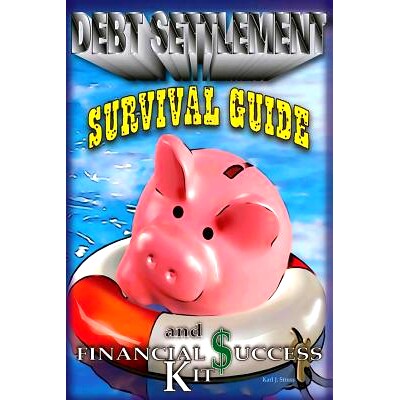 预订 A Debt Settlement Survival Guide & Financial Success Kit.: 9781502854261